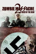 Watch Zombie Massacre 2: Reich of the Dead Movie2k