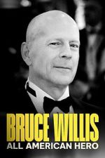 Watch Bruce Willis: All American Hero Movie2k
