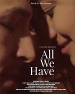 Watch All We Have Movie2k