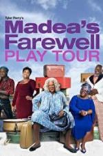 Watch Tyler Perry\'s Madea\'s Farewell Play Movie2k