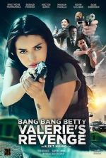 Watch Bang Bang Betty: Valerie\'s Revenge Movie2k