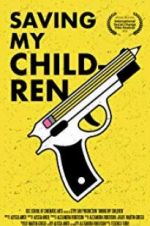 Watch Saving My Children Movie2k
