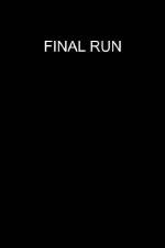 Watch Final Run Movie2k