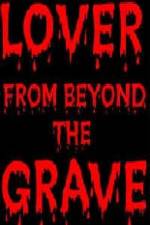 Watch Lover from Beyond the Grave Movie2k