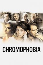 Watch Chromophobia Movie2k