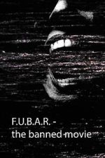 Watch F.U.B.A.R - The banned movie (Short 2022) Movie2k