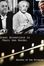 Watch Secrets of the Universe Great Scientists in Their Own Words Movie2k
