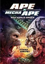 Watch Ape X Mecha Ape: New World Order Movie2k