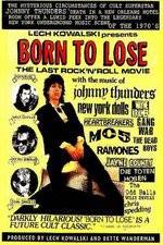 Watch Born to Lose The Last Rock and Roll Movie Movie2k