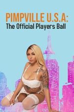 Watch Pimpville U.S.A: The Official Players Ball 2022 Movie2k