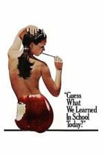 Watch Guess What We Learned in School Today? Movie2k