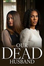 Watch Our Dead Husband Movie2k