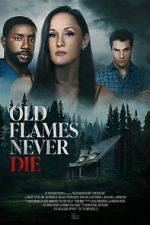 Watch Old Flames Never Die Movie2k