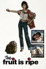 Watch The Fruit Is Ripe Movie2k