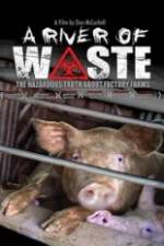 Watch A River of Waste: The Hazardous Truth About Factory Farms Movie2k
