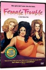 Watch Female Trouble Movie2k
