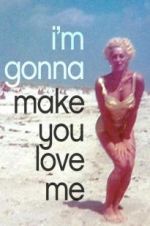 Watch I\'m Gonna Make You Love Me Movie2k