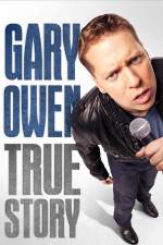 Watch Gary Owen True Story Movie2k