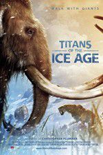 Watch Titans of the Ice Age Movie2k