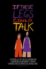 Watch If These Legs Could Talk Movie2k