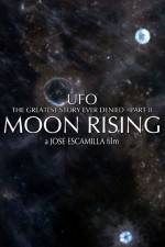 Watch UFO The Greatest Story Ever Denied II - Moon Rising Movie2k