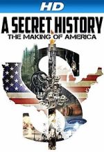 Watch A Secret History: The Making of America Movie2k