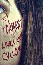 Watch The Torment of Laurie Ann Cullom Movie2k