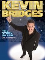 Watch Kevin Bridges: The Story So Far - Live in Glasgow Movie2k