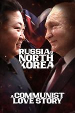 Watch Russia & North Korea: A Communist Love Story Movie2k