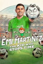 Watch Emi Mart�nez: The Kid Who Stops Time Movie2k