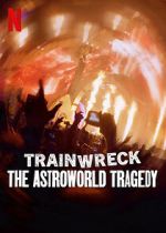 Watch Trainwreck: The Astroworld Tragedy Movie2k
