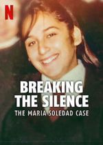 Watch Breaking the Silence: The Maria Soledad Case Movie2k