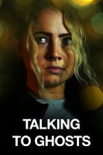 Watch Talking to Ghosts Movie2k