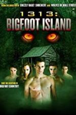 Watch 1313: Bigfoot Island Movie2k