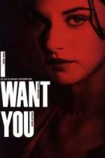 Watch I Want You Movie2k