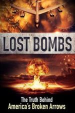 Watch Lost Bombs: The True Story of America\'s Broken Arrows Movie2k
