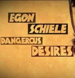 Watch Egon Schiele: Dangerous Desires Movie2k