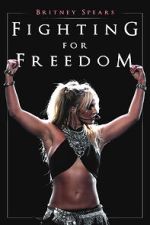 Watch Britney Spears: Fighting for Freedom Movie2k