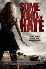 Watch Some Kind of Hate Movie2k