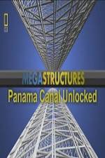 Watch National Geographic Megastructures Panama Canal Unlocked Movie2k