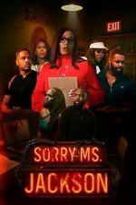 Watch Sorry Ms Jackson Movie2k
