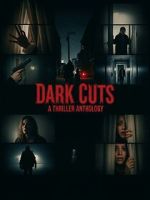 Watch Dark Cuts: A Thriller Anthology Movie2k