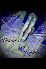 Watch Visions of Filth Movie2k