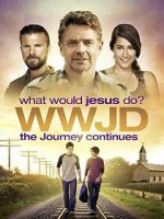 Watch WWJD: What Would Jesus Do? The Journey Continues Movie2k