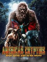 Watch American Cryptids: Bigfoot, Goatman, Aliens and Real Monsters Movie2k
