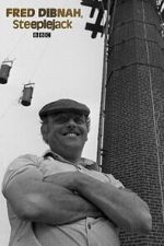 Watch Fred Dibnah, Steeplejack Movie2k