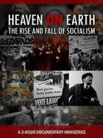 Watch Heaven on Earth: The Rise and Fall of Socialism Movie2k