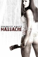 Watch Sorority Party Massacre Movie2k
