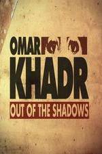 Watch Omar Khadr: Out of the Shadows Movie2k