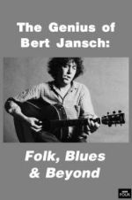 Watch Genius of Bert Jansch: Folk, Blues & Beyond Movie2k
